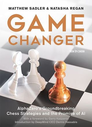 [f14e1] %Read^ !Online% Game Changer: AlphaZero's Groundbreaking Chess Strategies and the Promise of AI - Matthew Sadler #e.P.u.b#