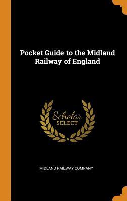 11b75] !D.o.w.n.l.o.a.d~ Pocket Guide to the Midland Railway of England - Midland Railway Company #e.P.u.b!