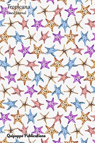 [b0e7e] !F.u.l.l.^ #D.o.w.n.l.o.a.d~ Tropicana Lined Journal: Medium Lined Journaling Notebook, Tropicana Starfish Pattern Jb6 Cover, 6x9, 134 Pages - Quipoppe Publications @PDF~