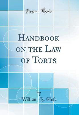 [9db69] *Read~ ~Online# Handbook on the Law of Torts (Classic Reprint) - William B Hale *ePub!