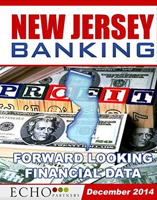 [236ce] ^R.e.a.d# New Jersey Banking December 2014: Bank Ratings Reports Yearbook: A Geographic Series of Bank Rating Reports on FDIC-Insured Banks Nationwide. - Howard Lothrop *ePub%