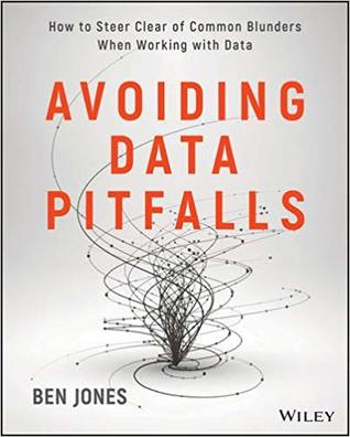 997a9] ~D.o.w.n.l.o.a.d% Avoiding Data Pitfalls: How to Steer Clear of Common Blunders When Working with Data and Presenting Analysis and Visualizations - Ben Jones !e.P.u.b%