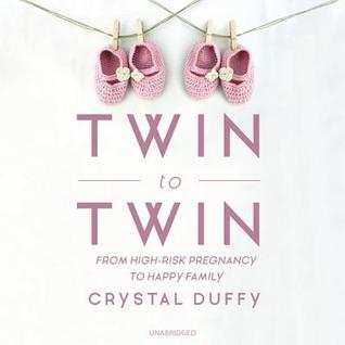 [8be62] @Read# #Online* Twin to Twin: From High-Risk Pregnancy to Happy Family - Crystal Duffy %e.P.u.b*