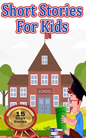 [cb4a7] #R.e.a.d@ @O.n.l.i.n.e^ Short Stories for Kids: 16 Stories with Lessons For Growing Kids (Childrens Books, Collection, Series, Teachers, Lovable Animal Characters) - Betty J. Byers *P.D.F#