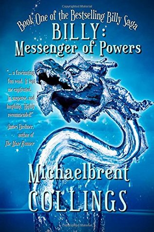 [6e425] ^Read! Billy: Messenger of Powers: Book One of the Billy Saga (Volume 2) - Michaelbrent Collings %PDF#