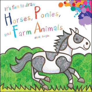 [ce75b] @Download@ It's Fun To Draw Horses, Ponies, and Farm Animals - Mark Bergin #e.P.u.b*