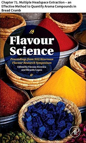 bc7da] !D.o.w.n.l.o.a.d# Flavour Science: Chapter 71. Multiple Headspace Extraction – an Effective Method to Quantify Aroma Compounds in Bread Crumb - Anja N. Birch !PDF~