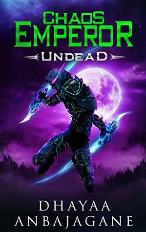 [8c92b] %Full^ @Download* Undead: A World of Ga'em LitRPG (The Chaos Emperor Book 2) - Dhayaa Anbajagane *ePub~
