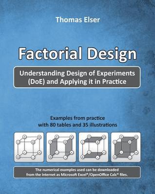 [e479d] !Read% Factorial Design: Understanding Design of Experiments (Doe) and Applying It in Practice - Thomas Elser ~PDF~