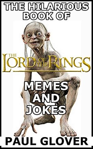 [70608] %Read~ The Hilarious Book Of Lord Of The Rings Memes - Paul Groves %PDF@