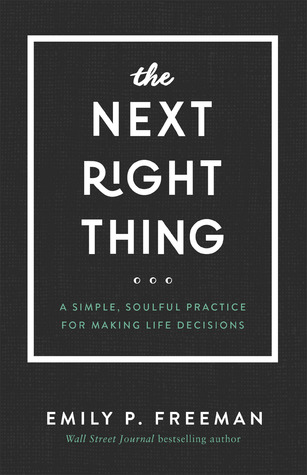 [b6bb4] #R.e.a.d^ ~O.n.l.i.n.e* The Next Right Thing: A Simple, Soulful Practice for Making Life Decisions - Emily P. Freeman #P.D.F^