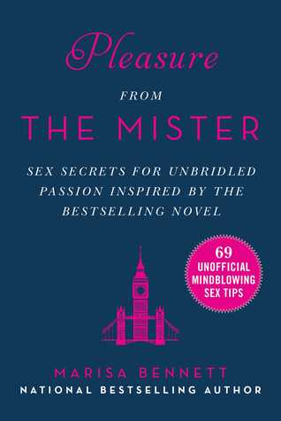 [1cd15] %R.e.a.d~ @O.n.l.i.n.e% Pleasure from the Mister: Sex Secrets for Unbridled Passion Inspired by the Bestselling Novel - Marisa Bennett @PDF!