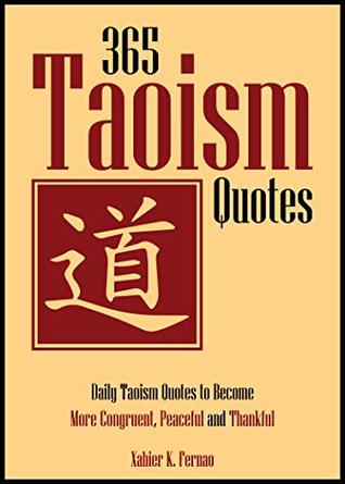 23a25] !D.o.w.n.l.o.a.d# 365 Taoism Quotes: Daily Taoism Quotes to Become More Congruent, Peaceful and Thankful - Xabier K. Fernao ^P.D.F%