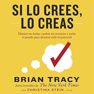 0af4e] ~D.o.w.n.l.o.a.d@ Si lo crees, lo creas [If You Believe, You Believe] - Brian Tracy ^PDF~