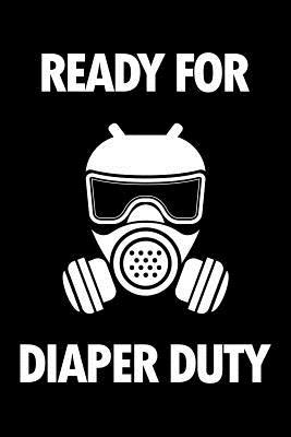 [fc0e4] @Download^ Ready for Diaper Duty: Irreverent Baby Shower Journal: Blank Lined Notebook and Keepsake for Parents - Mildly Perturbed Press #P.D.F*