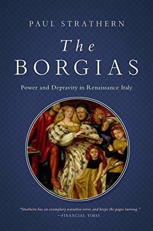 [d67d9] ^Full# !Download~ The Borgias: Power and Depravity in Renaissance Italy - Paul Strathern ~ePub~