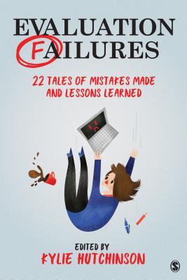 [84a0d] *Read% *Online! Evaluation Failures: 22 Tales of Mistakes Made and Lessons Learned - Kylie Hutchinson *P.D.F*