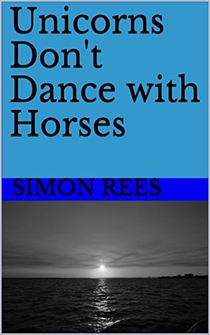 [5732b] !R.e.a.d# !O.n.l.i.n.e^ Unicorns Don't Dance with Horses (Confliction) - Simon Rees %ePub^