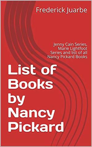 [af0b7] @R.e.a.d% %O.n.l.i.n.e# List of Books by Nancy Pickard: Jenny Cain Series, Marie Lightfoot Series and list of all Nancy Pickard Books - Frederick Juarbe ~e.P.u.b~
