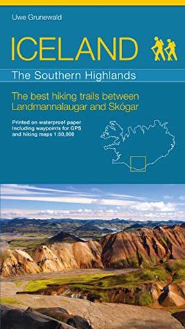 [a93e0] *Full! !Download^ ICELAND - The Southern Highlands - The best hiking trails between Landmannalaugar and Skógar - Uwe Grunewald #e.P.u.b!