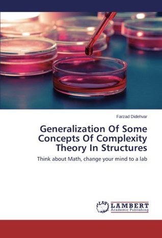 [57049] @Full% *Download# Generalization Of Some Concepts Of Complexity Theory In Structures: Think about Math, change your mind to a lab - Farzad Didehvar *PDF@
