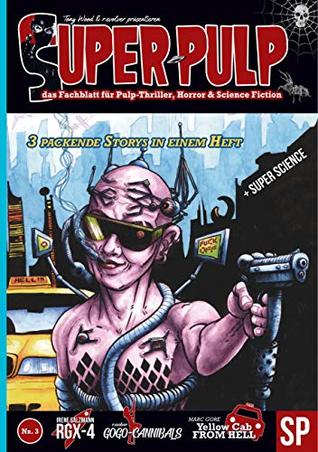 [cd305] @Download! Super Pulp Nr. 3: das Fachblatt für Pulp-Thriller, Horror & Science Fiction - Marc Gore ^e.P.u.b*