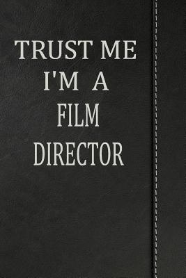 38341] #D.o.w.n.l.o.a.d% Trust Me I'm a Film Director: Journal Lined Paper Notebook 120 Pages 6x9 -  *P.D.F#