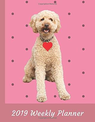 [08476] *Read% !Online^ I Love Labradoodles Pink Planner: 2019 Large Weekly Organizer Diary with Goal Setting & Gratitude Sections (Positive Life Planner) - Jean Farrow !PDF*
