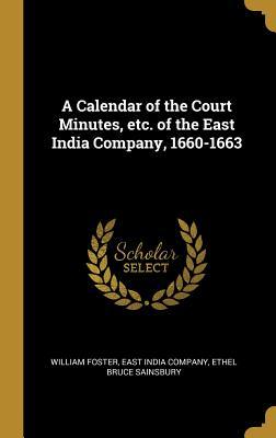 [6da5d] *Full% !Download% A Calendar of the Court Minutes, Etc. of the East India Company, 1660-1663 - William Foster @e.P.u.b#