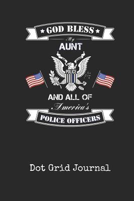 [dcfd7] *Read# #Online% Dot Grid Journal: Blank Aunt Police Officer Personal Dotted Bullet Grid Writing Notebook I Back the Thin Blue Line Detectivelaw Enforcement Cover Daily Diaries for Journalists & Writers for Note Taking & Drawing - Bluelight Publications ^ePub*