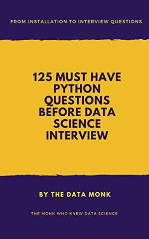 [5ab92] %Read* 125 Must Have Python Questions Before Data Science Interview: From Installation to Interview Questions - The DataMonk @PDF#