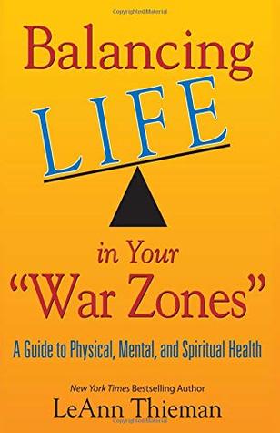 [13fd0] %Read^ @Online@ Balancing Life in Your War Zones: A Guide to Physical, Mental and Spiritual Health - LeAnn Thieman *e.P.u.b^