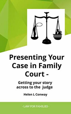 [cee3c] ~Read% Presenting your case in Court: How to get your story over to a Judge. (Law for Families) - Helen L. Conway %P.D.F^
