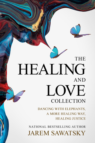 [61688] !F.u.l.l.* ~D.o.w.n.l.o.a.d@ The Healing and Love Collection: Dancing with Elephants, A More Healing Way, Healing Justice - Jarem Sawatsky *e.P.u.b^