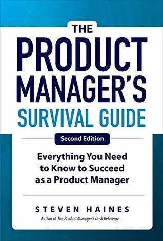 [40f41] #Read* @Online@ The Product Manager's Survival Guide, Second Edition: Everything You Need to Know to Succeed as a Product Manager - Steven Haines ^e.P.u.b^