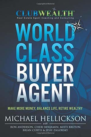 af9ba] *D.o.w.n.l.o.a.d* World Class Buyer Agent (Club Wealth Coaching & Consulting) - Michael Hellickson !ePub^