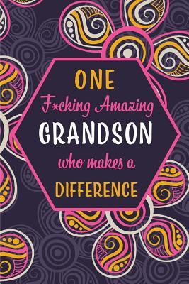 [ad295] @Read@ #Online^ One F*cking Amazing Grandpa Who Makes A Difference: Blank Lined Pattern Journal/Notebook as Birthday, Mother's / Father's Day, Grandparents day, Thanksgiving, Christmas Gifts from Friends and Family. - Wicked Treats ~P.D.F@