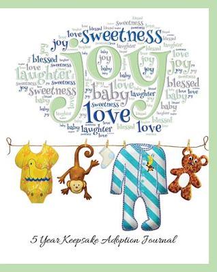 [b8bef] ^F.u.l.l.% %D.o.w.n.l.o.a.d@ Sweetness Joy Love Baby: 5 Year Keepsake Baby Adoption Journal Gift For Adoptive Parents - Faith Love Hope Books %e.P.u.b@