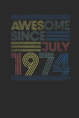 [0cb08] @Read@ Awesome Since July 1974: Blank Lined Notebook / Journal (6 X 9) - July Birthday Gift and July Anniversary Gift - Awesome Publishing @PDF@
