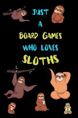 [20930] ~Read* #Online* Just A Board Games Who Loves Sloths: Funny Blank Lined Notebook Journal Gift Idea For (Lazy) Sloth Spirit Animal Lovers - Bearrrs Publishing ^ePub@