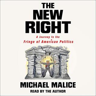 [8699d] !R.e.a.d^ The New Right: A Journey to the Fringe of American Politics - Michael Malice %e.P.u.b%