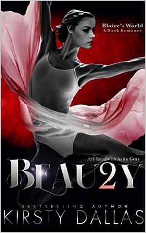 [c5284] *F.u.l.l.@ @D.o.w.n.l.o.a.d* BEAU2Y (Beauty Part 2): Blaire's World (Beauty's Duet) - Kirsty Dallas ~ePub~