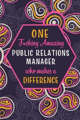 [8be49] #Download@ One F*cking Amazing Public Relations Manager Who Makes A Difference: Blank Lined Pattern Journal/Notebook as Birthday, Mother's / Father's Day, Appreciation and Professional day, Thanksgiving, Christmas Gifts for Women, Friends, Office Coworkers & F - Wicked Treats ~e.P.u.b#