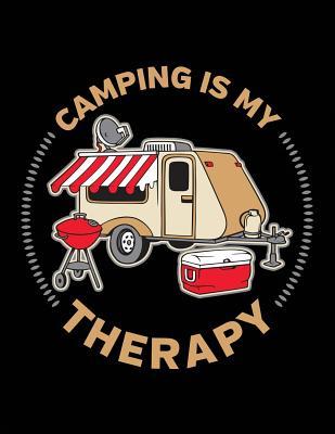 [8faaf] #Read^ %Online@ Camping Is My Therapy: Camping Journal Logbook 8.5x11 130 Pages - Campers Journals ~ePub~