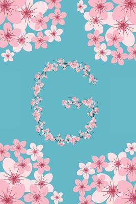 [6f6cd] *F.u.l.l.% ^D.o.w.n.l.o.a.d^ G Monogram Letter G Cherry Blossoms Journal Notebook: Floral Design -  %ePub@