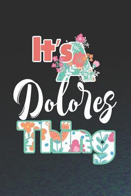 [67ad1] ~Download* It's Dolores Thing: First Name Funny Sayings Personalized Customized Names Women Girl Mother's day Gift Notebook Journal -  #e.P.u.b~