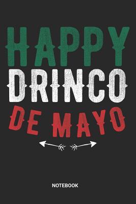 [4251e] *Read! @Online@ Drinco de Mayo Notebook: Dotted Lined Cinco De Mayo Notebook (6x9 inches) ideal as a Mexican 5th of May Journal. Perfect as a Mexican Themed Party Memory Book for all Tequila and Tacos Lover. Great gift for Men and Women - Rt CM Publishing ~PDF^