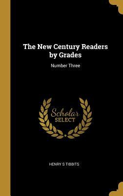 [6570d] *R.e.a.d^ *O.n.l.i.n.e% The New Century Readers by Grades: Number Three - Henry S Tibbits @e.P.u.b~