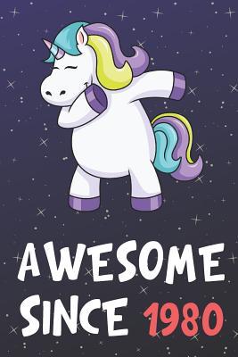 [11eb8] ~Full@ !Download% Awesome Since 1980: Dabbing Unicorn Book and Jornal, Lined Notebook for Boys and Girls Turning a New Age Year Older. Birthday Party Supplies, Graduation, Celebration and Gift Idea - Janice H. McKlansky Publishing !e.P.u.b~