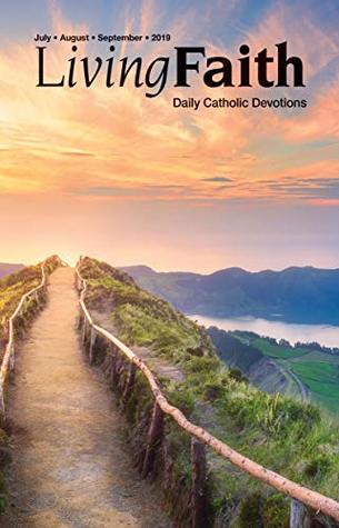 [92e47] ~Read% Living Faith - Daily Catholic Devotions, Volume 35 Number 2 - 2019 July, August, September - Terence Hegarty !P.D.F~